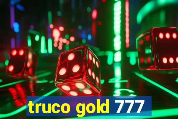 truco gold 777